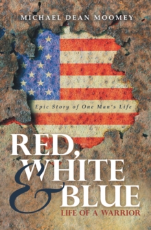 Red, White & Blue : Life of a Warrior