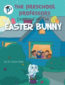 The Preschool Professors : Search for the Easter Bunny