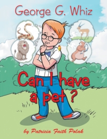 George G. Whiz : Can I Have a Pet?