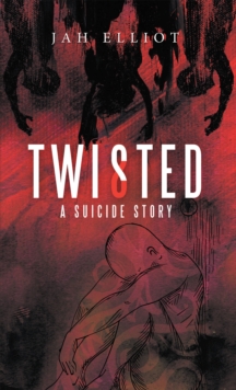 Twisted : A Suicide Story