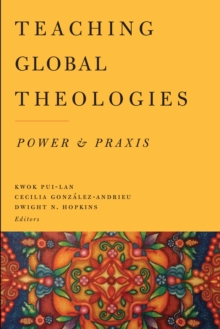 Teaching Global Theologies : Power and Praxis