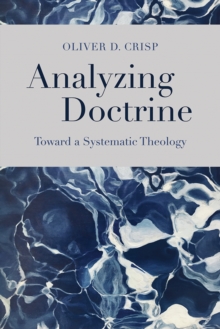 Analyzing Doctrine : Toward a Systematic Theology, Hardback Book Analyzing Doctrine : Toward a Systematic Theology, Hardback Book