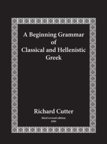 A Beginning Grammar of Classical and Hellenistic Greek