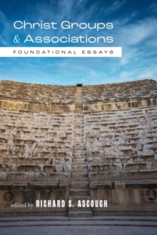 Christ Groups and Associations : Foundational Essays