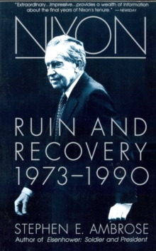 Nixon Volume III : Ruin and Recovery 1973-1990