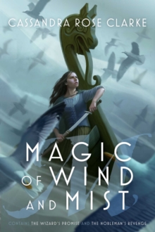 Magic of Wind and Mist : The Wizard's Promise; The Nobleman's Revenge