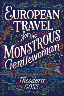 European Travel for the Monstrous Gentlewoman