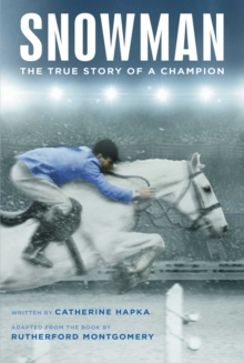 Snowman : The True Story of a Champion