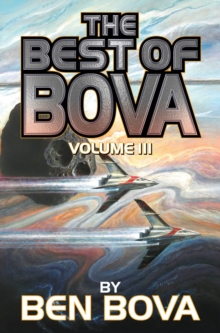 Best of Bova : Volume III, Paperback / softback Book Best of Bova : Volume III, Paperback / softback Book