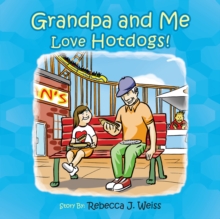 Grandpa and Me Love Hotdogs!