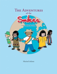 The Adventures of the Smilees : Understanding Our Friends