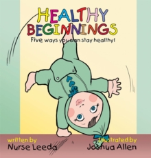 Healthy Beginnings : Five Ways You Can Stay Healthy!