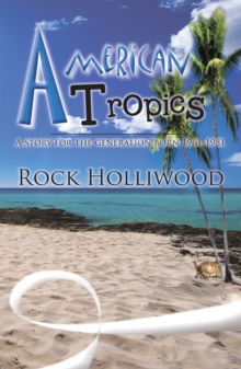 American Tropics : A Story for the Generation