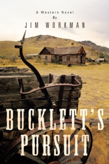 Bucklett'S Pursuit : A Western Novel