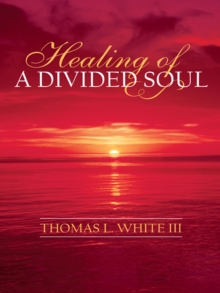 Healing of a Divided Soul