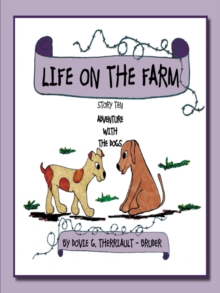 Life on the Farm - Adventure with the Dogs : Story Ten