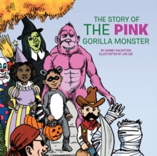 The Story of the Pink Gorilla Monster