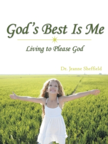 God's Best Is Me : Living to Please God