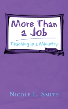 More Than a Job : Teaching Is a Ministry