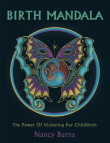 Birth Mandala : The Power of Visioning for Childbirth