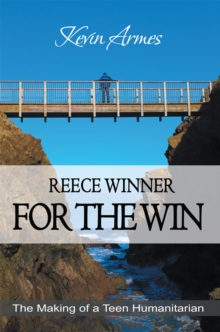 Reece Winner for the Win : The Making of a Teen Humanitarian