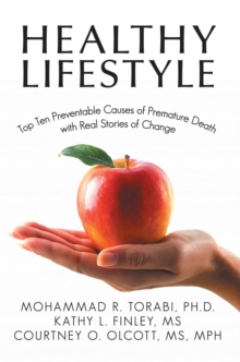 Healthy Lifestyle : Top Ten Preventable Causes of Premature Death with Real Stories of Change