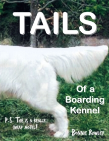 Tails of a Boarding Kennel : P.S. This Is a Really Cheap Motel!