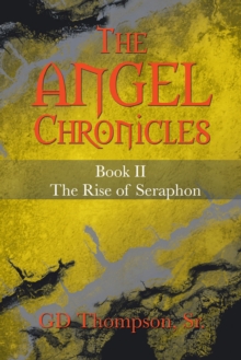 The Angel Chronicles : Book Ii the Rise of Seraphon