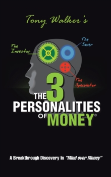 The 3 Personalities of Money : A Breakthrough Discovery In"Mind over Money"