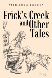 Frick's Creek and Other Tales