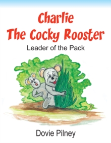 Charlie the Cocky Rooster : Leader of the Pack