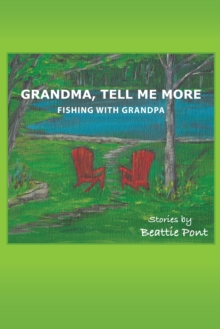 Grandma, Tell Me More : Fishing with Grandpa