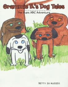 Grammie B.'S Dog Tales : The Pups Abc Adventure