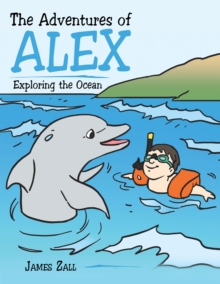 The Adventures of Alex : Exploring the Ocean