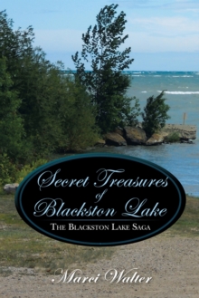 Secret Treasures of Blackston Lake : The Blackston Lake Saga