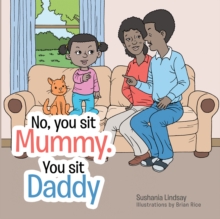 No, You Sit Mummy. You Sit Daddy