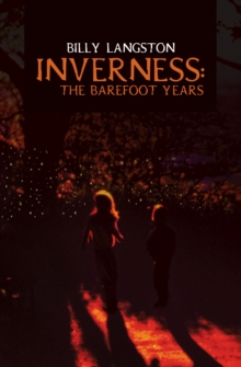 Inverness: the Barefoot Years