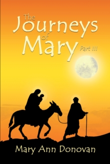 The Journeys of Mary : Part Iii