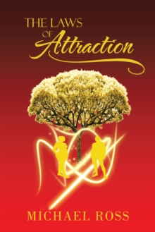 The Laws of Attraction : The Manual That Seeks to Reach the Greatest Part of You: Your Potential