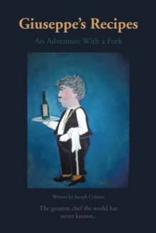 Giuseppe's Recipes : An Adventure with a Fork