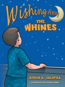 Wishing Away the Whines