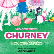 The Adventures of Churney : The Day It All Began