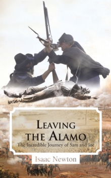 Leaving the Alamo : The Incredible Journey of Sam and Joe