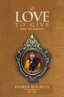 A Love to Give : Book 1  the Beginning