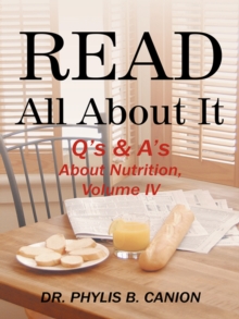 Read All About It : Q's & A's About Nutrition, Volume Iv