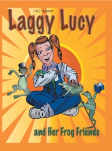 Laggy Lucy and Her Frog Friends