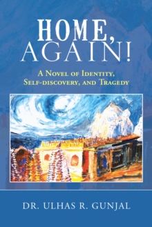 Home, Again! : A Novel of Identity, Self-Discovery, and Tragedy