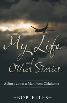 My Life and Other Stories : A Story About a Man from Oklahoma