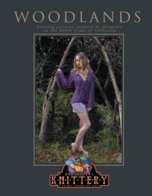 Woodlands : Knitting Patterns Inspired by Designers on the North Coast of California