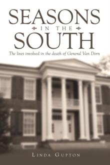 Seasons in the South : The Lives Involved in the Death of General Van Dorn